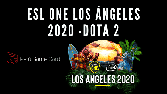 ESL One Los Ángeles 2020 -Dota 2